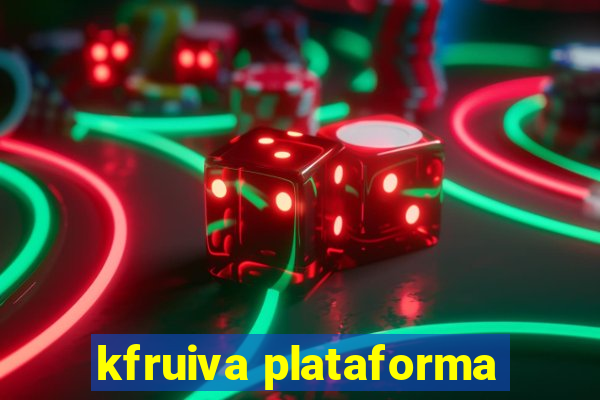 kfruiva plataforma